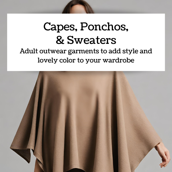 Capes, Ponchos, & Sweaters